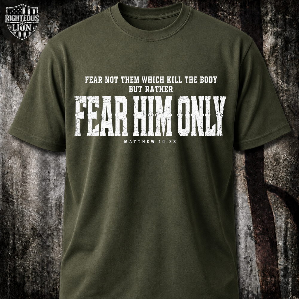 Fear Him only T‑Shirt