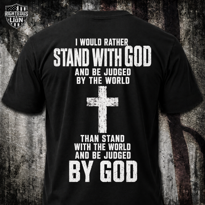 I would rather stand with GOD T‑Shirt