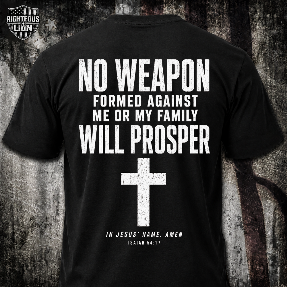 No weapon formed against me or my family will prosper T‑Shirt