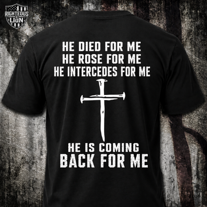 He is coming back for me T‑Shirt