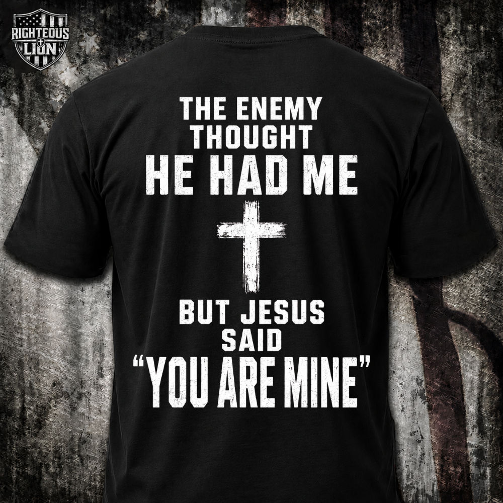Jesus said "you are mine" T‑Shirt
