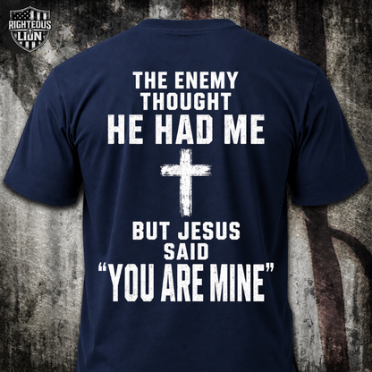 Jesus said "you are mine" T‑Shirt