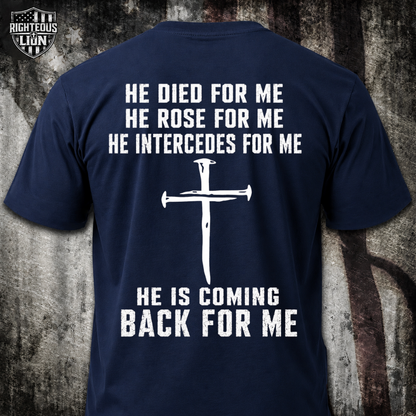 He is coming back for me T‑Shirt