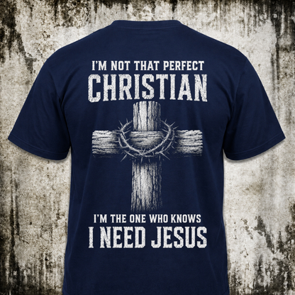 I need Jesus T‑Shirt