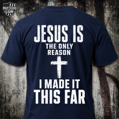 Jesus is the only reason T‑Shirt