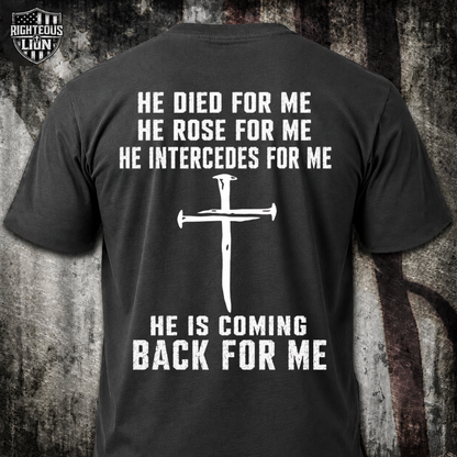 He is coming back for me T‑Shirt