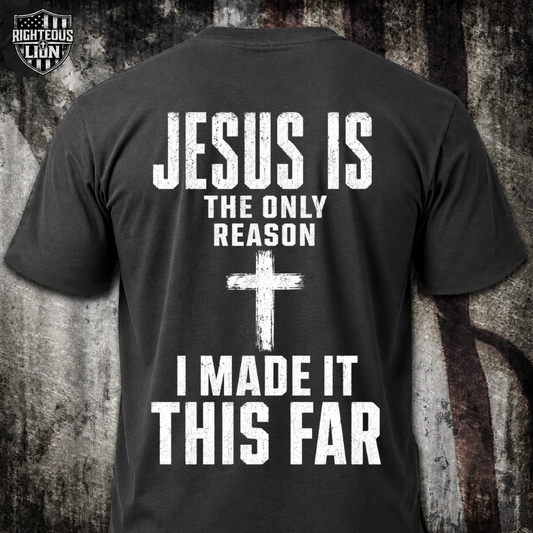 Jesus is the only reason T‑Shirt