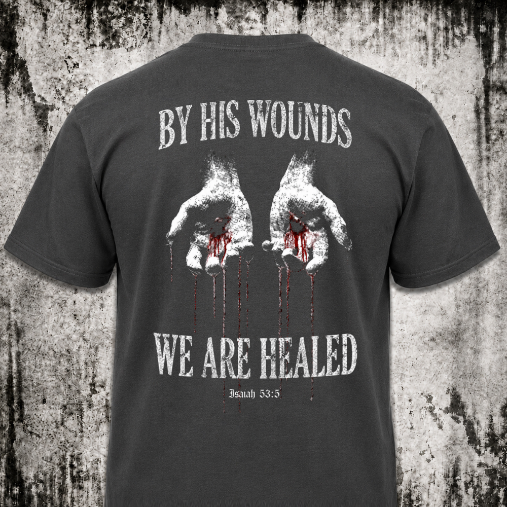 We are healed T‑Shirt