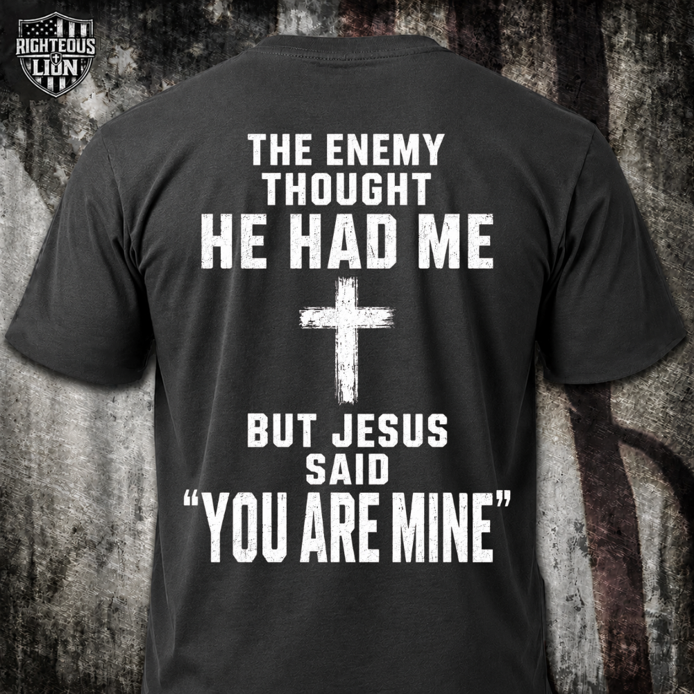 Jesus said "you are mine" T‑Shirt