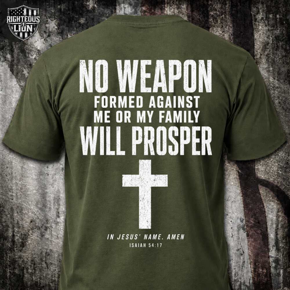 No weapon formed against me or my family will prosper T‑Shirt