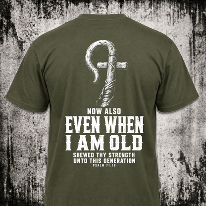Even when I am old T‑Shirt