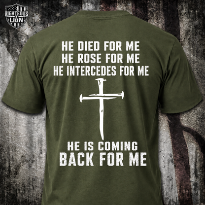 He is coming back for me T‑Shirt