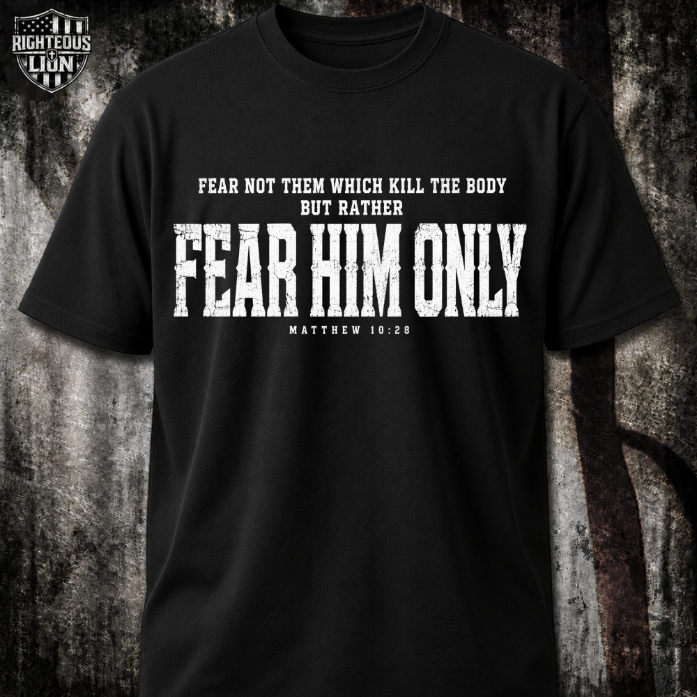 Fear Him only T‑Shirt