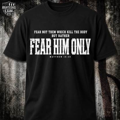 Fear Him only T‑Shirt