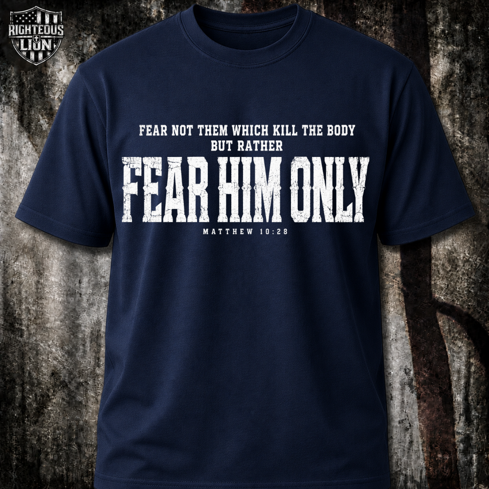 Fear Him only T‑Shirt