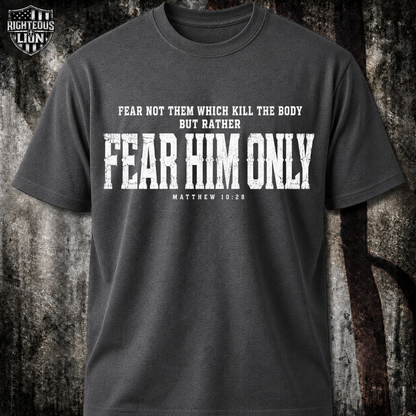 Fear Him only T‑Shirt