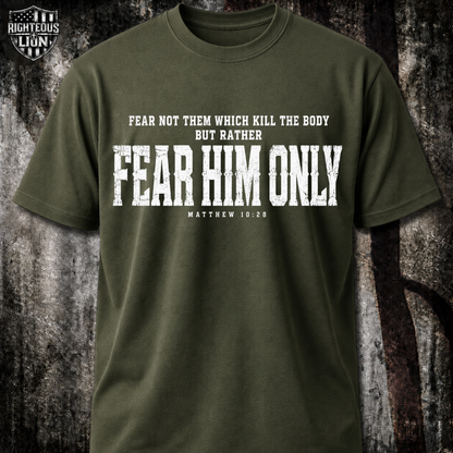 Fear Him only T‑Shirt