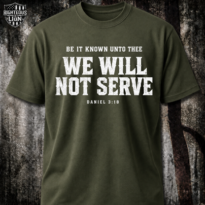We will not serve T‑Shirt